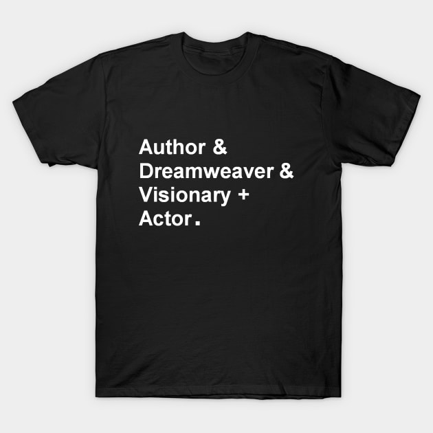 Garth Marenghi "Author & Dreamweaver & Visionary + Actor" T-Shirt by smallbrushes